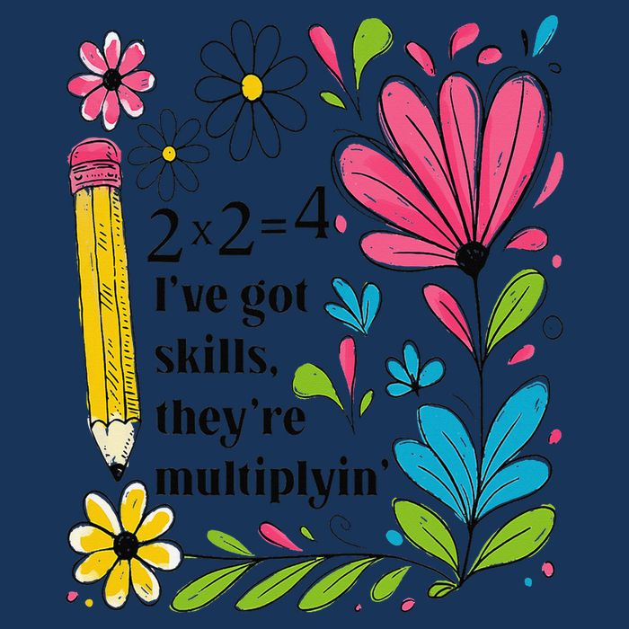 Math Teacher Ive Got Skills Theyre Multiplyin Mathematics Infant Baby Jersey Bodysuit