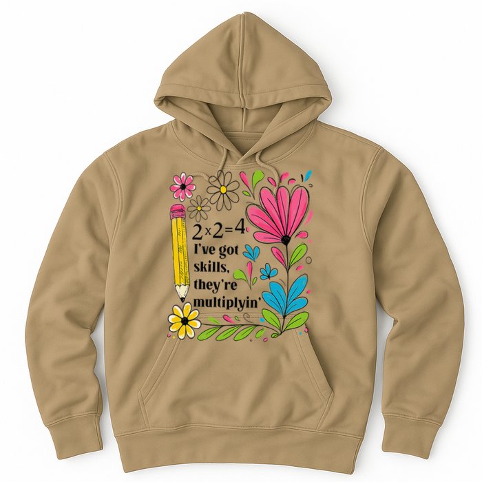 Math Teacher Ive Got Skills Theyre Multiplyin Mathematics Hoodie