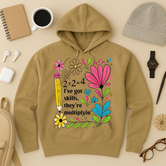 Math Teacher Ive Got Skills Theyre Multiplyin Mathematics Hoodie