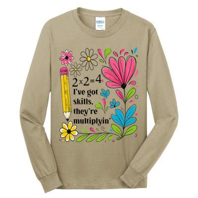 Math Teacher Ive Got Skills Theyre Multiplyin Mathematics Tall Long Sleeve T-Shirt