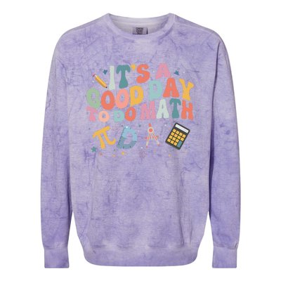 Math Teacher ItS A Good Day To Do Math Mathematics Colorblast Crewneck Sweatshirt