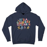 Math Teacher ItS A Good Day To Do Math Mathematics Hoodie