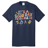 Math Teacher ItS A Good Day To Do Math Mathematics Tall T-Shirt