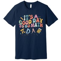 Math Teacher ItS A Good Day To Do Math Mathematics Premium T-Shirt