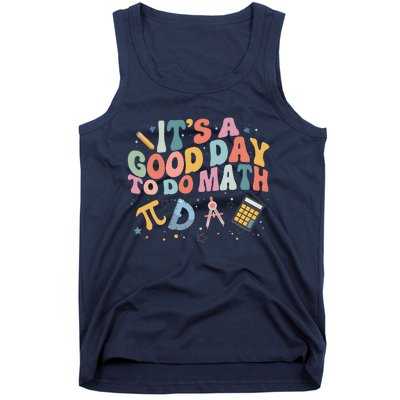 Math Teacher ItS A Good Day To Do Math Mathematics Tank Top