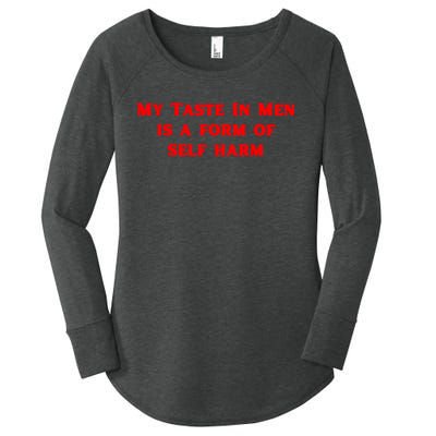 My Taste In Is A Form Of Self Harm Funny Women's Perfect Tri Tunic Long Sleeve Shirt