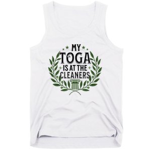 My Toga Is At The Cleaners Funny Toga Party Tank Top