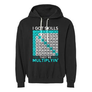 Math Teacher I Got Skills They're Multiplying Garment-Dyed Fleece Hoodie