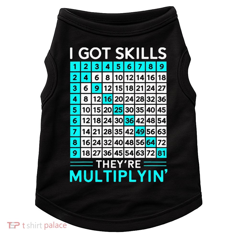 Math Teacher I Got Skills They're Multiplying Doggie Tank