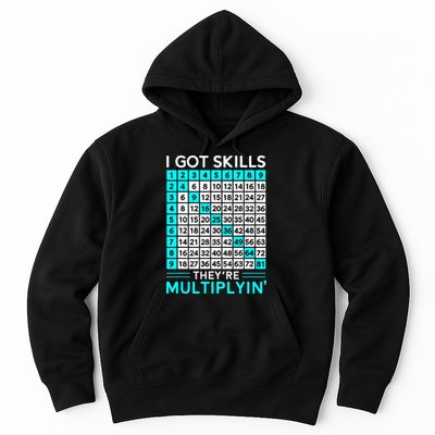 Math Teacher I Got Skills They're Multiplying Hoodie