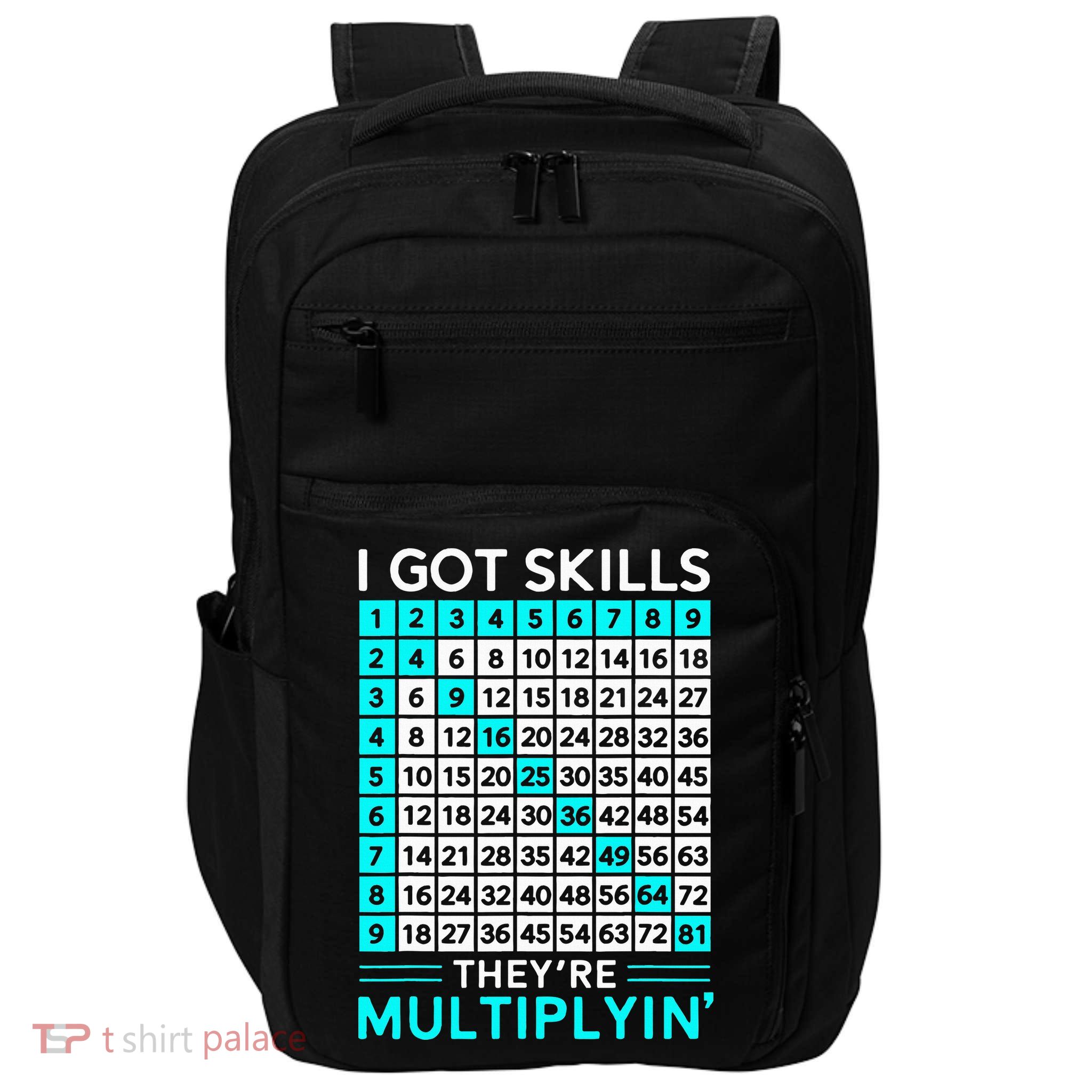 Math Teacher I Got Skills They're Multiplying Impact Tech Backpack