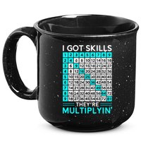 Math Teacher I Got Skills They're Multiplying 15oz Campfire Ceramic Mug