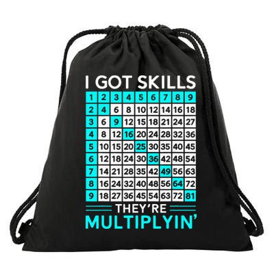 Math Teacher I Got Skills They're Multiplying Drawstring Bag