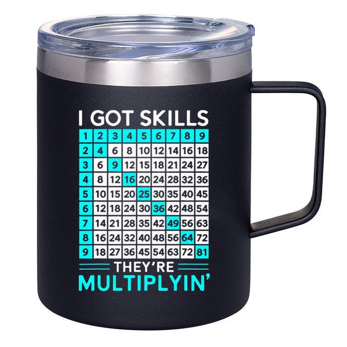 Math Teacher I Got Skills They're Multiplying 12oz Stainless Steel Coffee Mug