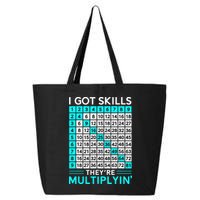 Math Teacher I Got Skills They're Multiplying 25L Jumbo Tote