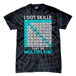 Math Teacher I Got Skills They're Multiplying Tie-Dye T-Shirt