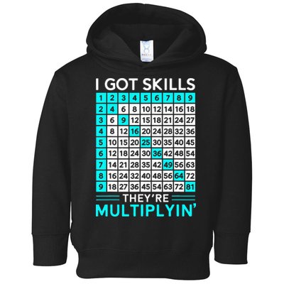 Math Teacher I Got Skills They're Multiplying Toddler Hoodie