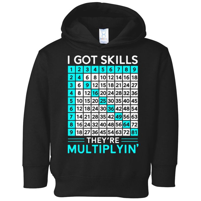 Math Teacher I Got Skills They're Multiplying Toddler Hoodie