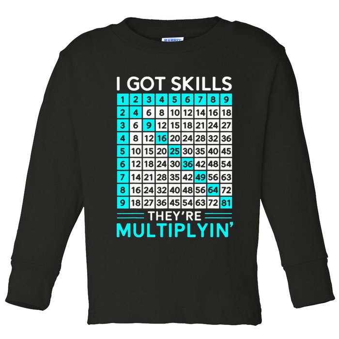 Math Teacher I Got Skills They're Multiplying Toddler Long Sleeve Shirt