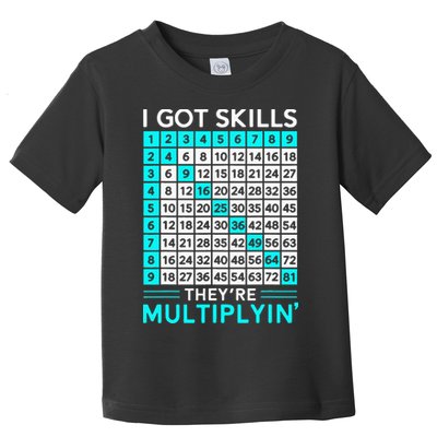 Math Teacher I Got Skills They're Multiplying Toddler T-Shirt