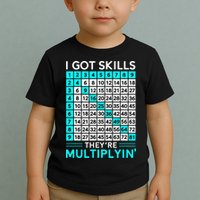 Math Teacher I Got Skills They're Multiplying Toddler T-Shirt