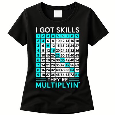 Math Teacher I Got Skills They're Multiplying Womens T-Shirt