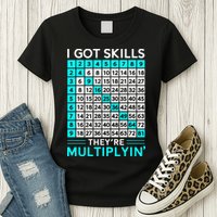 Math Teacher I Got Skills They're Multiplying Womens T-Shirt