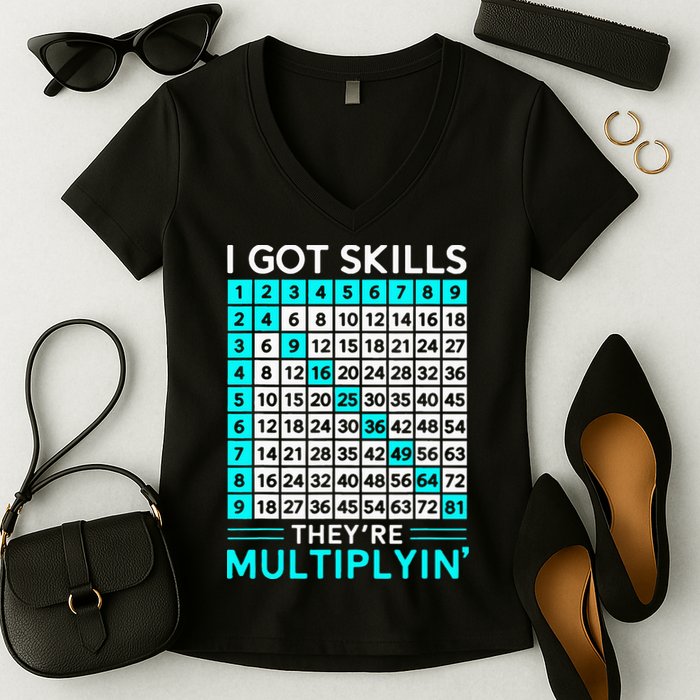 Math Teacher I Got Skills They're Multiplying Women's V-Neck T-Shirt