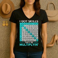 Math Teacher I Got Skills They're Multiplying Women's V-Neck T-Shirt