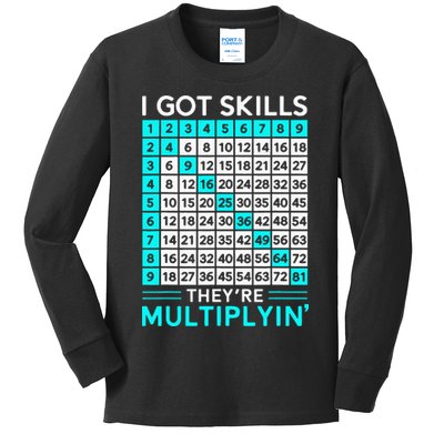 Math Teacher I Got Skills They're Multiplying Kids Long Sleeve Shirt