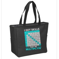 Math Teacher I Got Skills They're Multiplying Zip Tote Bag