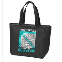 Math Teacher I Got Skills They're Multiplying Zip Tote Bag