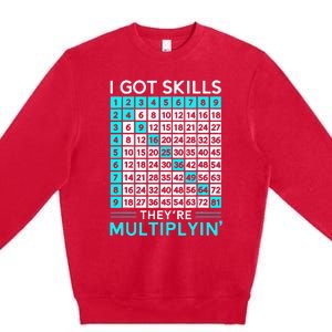 Math Teacher I Got Skills They're Multiplying Premium Crewneck Sweatshirt