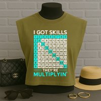 Math Teacher I Got Skills They're Multiplying Garment-Dyed Women's Muscle Tee