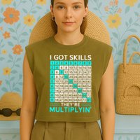 Math Teacher I Got Skills They're Multiplying Garment-Dyed Women's Muscle Tee