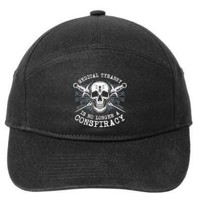 Medical Tyranny Is No Longer A Conspiracy 7-Panel Snapback Hat