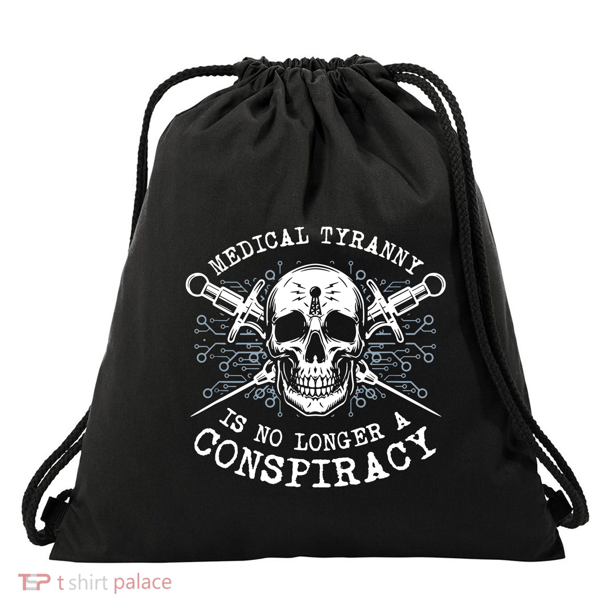 Medical Tyranny Is No Longer A Conspiracy Drawstring Bag