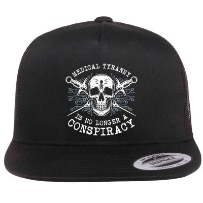Medical Tyranny Is No Longer A Conspiracy Flatbill Hat