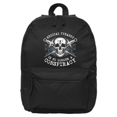 Medical Tyranny Is No Longer A Conspiracy 16 in Basic Backpack
