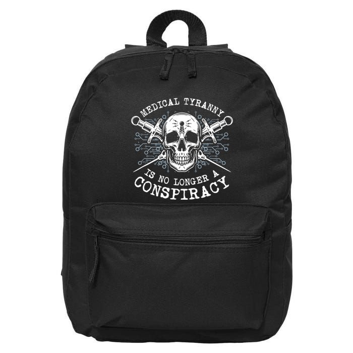 Medical Tyranny Is No Longer A Conspiracy 16 in Basic Backpack