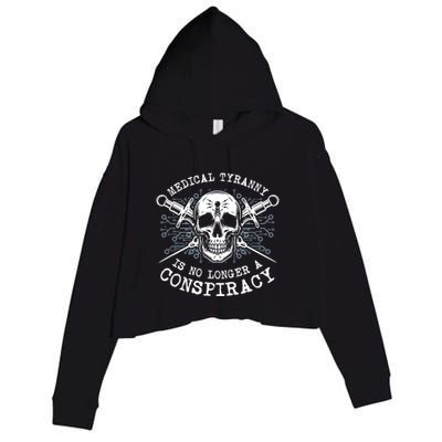 Medical Tyranny Is No Longer A Conspiracy Crop Fleece Hoodie
