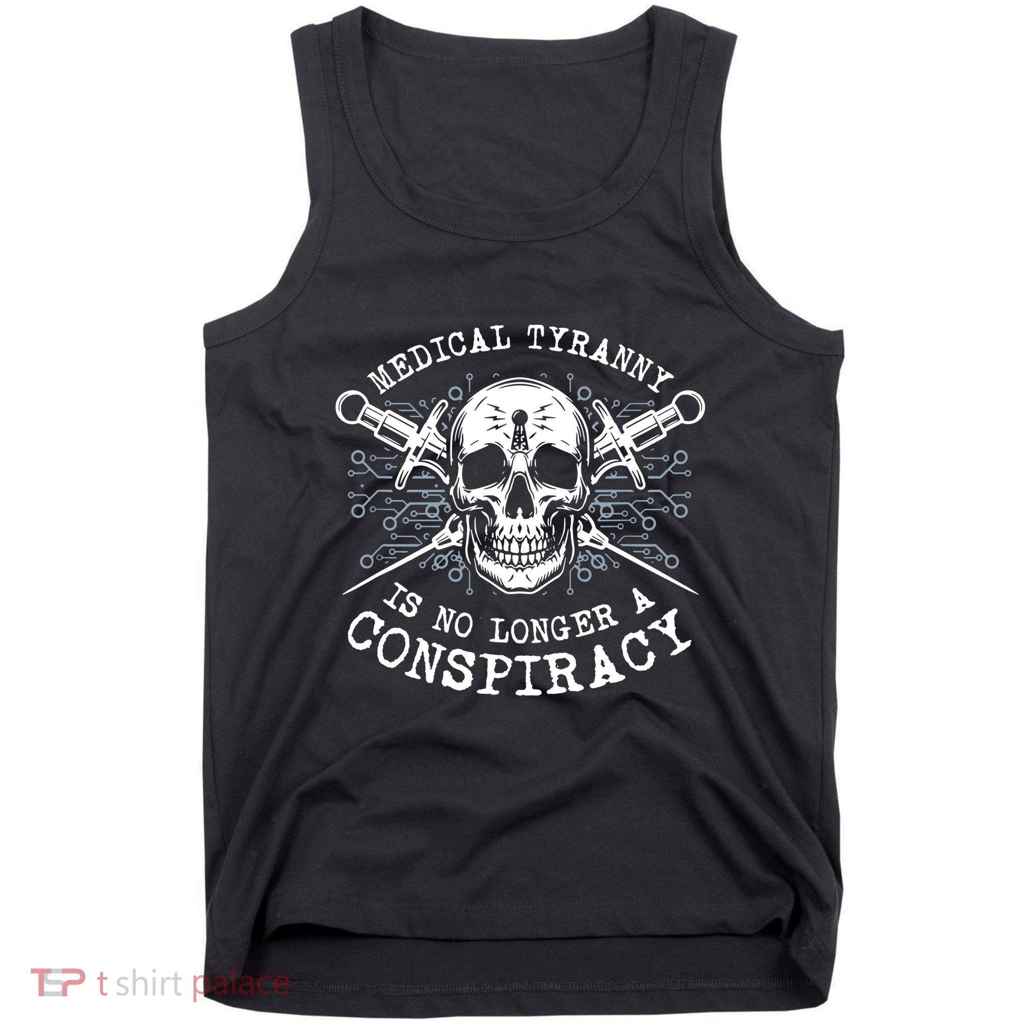 Medical Tyranny Is No Longer A Conspiracy Tank Top