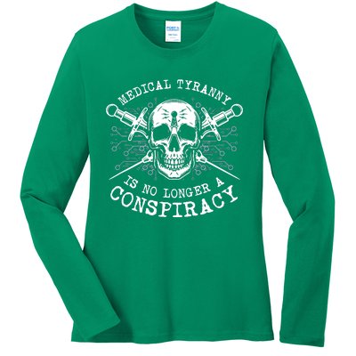 Medical Tyranny Is No Longer A Conspiracy Ladies Long Sleeve Shirt