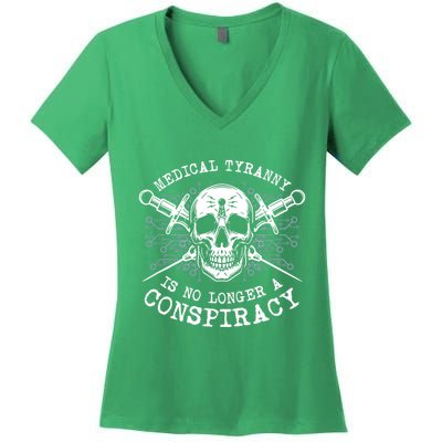 Medical Tyranny Is No Longer A Conspiracy Women's V-Neck T-Shirt