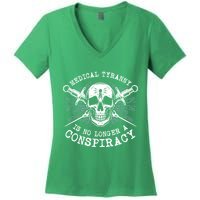 Medical Tyranny Is No Longer A Conspiracy Women's V-Neck T-Shirt