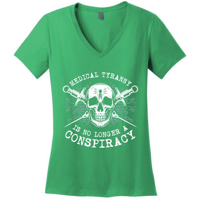 Medical Tyranny Is No Longer A Conspiracy Women's V-Neck T-Shirt