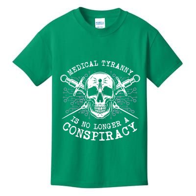 Medical Tyranny Is No Longer A Conspiracy Kids T-Shirt