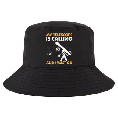 My Telescope Is Calling And I Must Go I Astronomy Cool Comfort Performance Bucket Hat