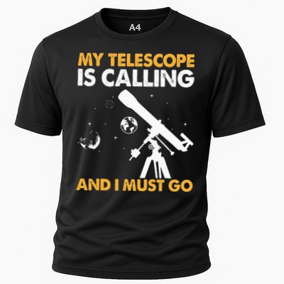 My Telescope Is Calling And I Must Go I Astronomy Performance Shirt