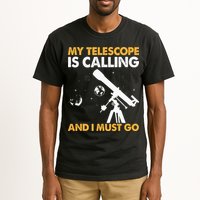 My Telescope Is Calling And I Must Go I Astronomy Tall T-Shirt